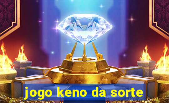 jogo keno da sorte